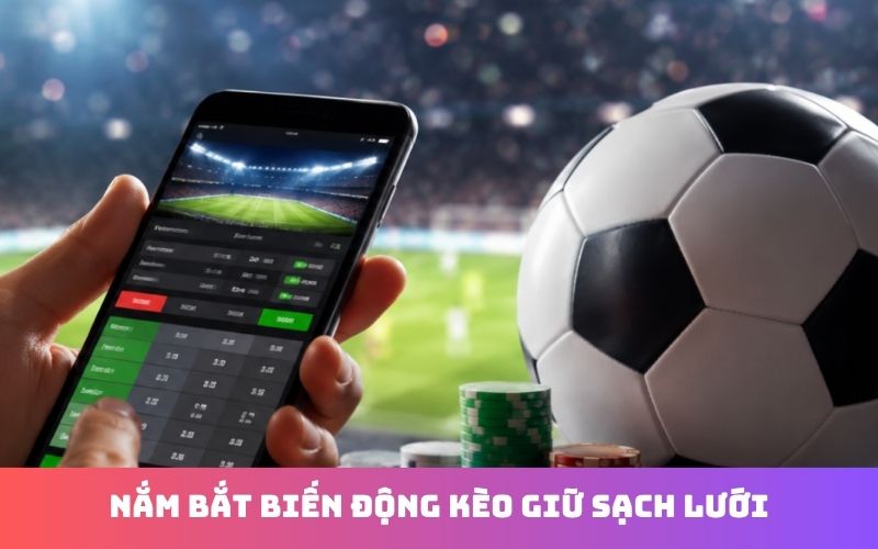 Kèo giữ sạch lưới trong cá cược bóng đá