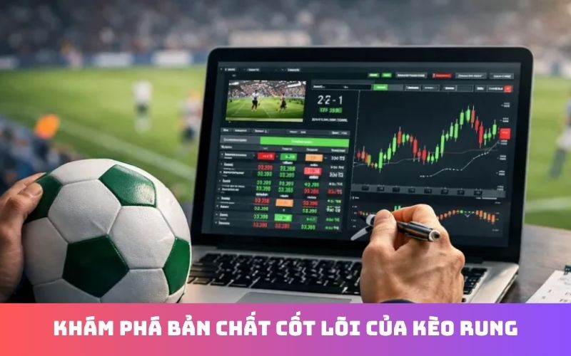 Cách soi kèo rung dựa trên biến động tỷ lệ