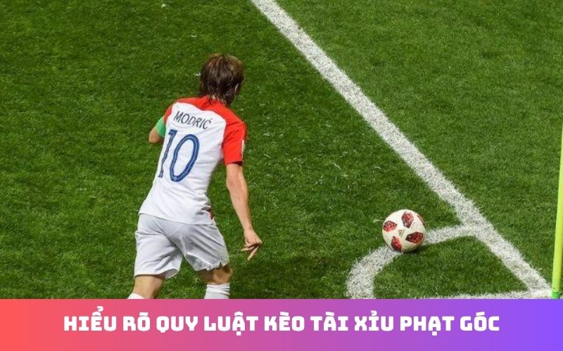 Kinh nghiệm đánh kèo tài xỉu phạt góc thực chiến