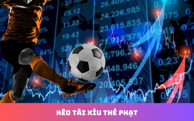 Phân tích số thẻ phạt để chọn tài hoặc xỉu