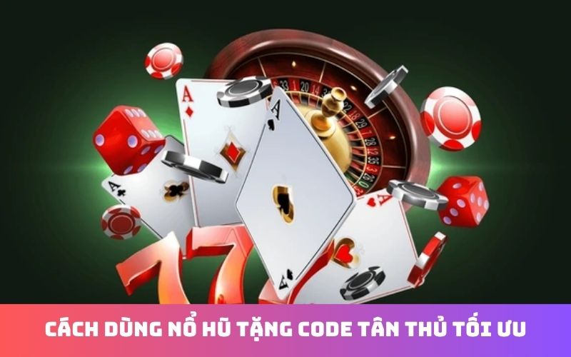 Cách nhận code tân thủ khi chơi nổ hũ