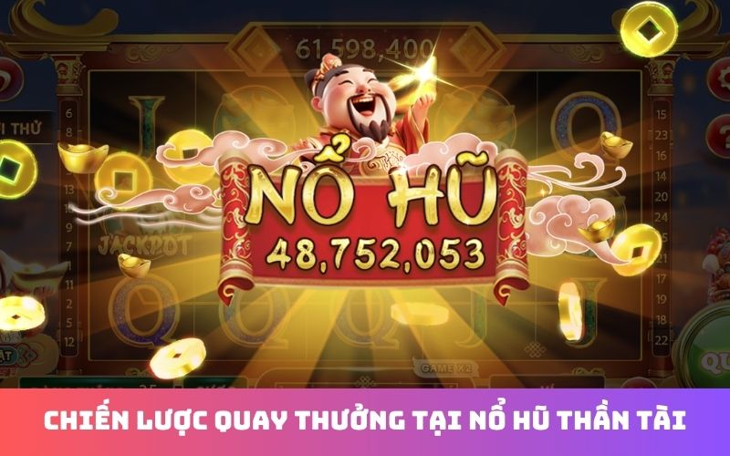 Kinh nghiệm chơi nổ hũ Thần Tài dành cho người mới